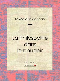 Cover La Philosophie dans le boudoir