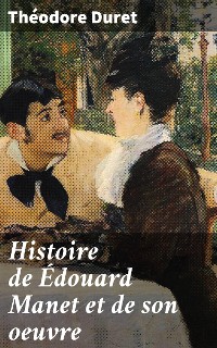 Cover Histoire de Édouard Manet et de son oeuvre