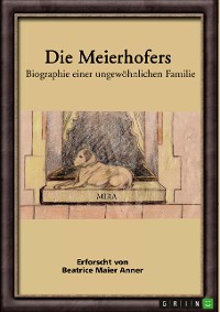 Cover Die Meierhofers. Biographie einer ungewöhnlichen Familie