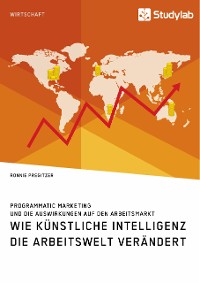Cover Wie Künstliche Intelligenz die Arbeitswelt verändert. Programmatic Marketing und die Auswirkungen auf den Arbeitsmarkt