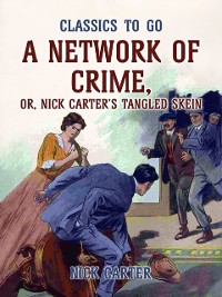 Cover Network of Crime; or, Nick Carter's Tangled Skein