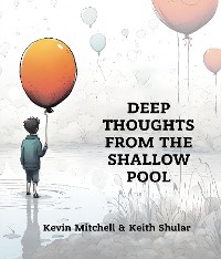 Cover DEEP THOUGHTS FROM THE SHALLOW POOL