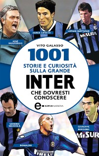 Cover 1001 storie e curiosità sulla grande Inter che dovresti conoscere