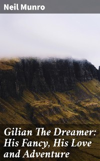 Cover Gilian The Dreamer: His Fancy, His Love and Adventure