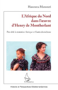 Cover L'Afrique du Nord dans l' uvre d'Henry de Montherlant