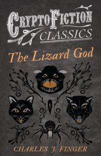 Cover Lizard God (Cryptofiction Classics - Weird Tales of Strange Creatures)