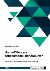 Cover Home-Office als Arbeitsmodell der Zukunft? Formen, Vor- und Nachteile und gesetzliche Einordnung