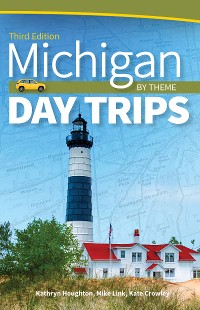 Cover Michigan Day Trips by Theme