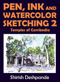 Cover Pen, Ink and Watercolor Sketching 2 - Temples of Cambodia