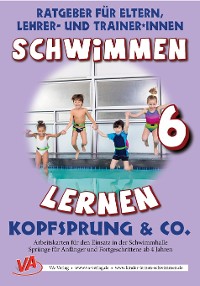 Cover Schwimmen lernen 6: Kopfsprung & Co.