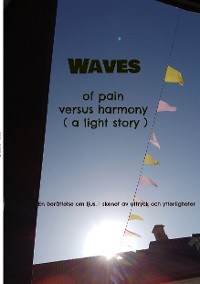 Cover Waves of pain versus harmony ( a light story)