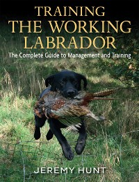 Cover Training The Working Labrador