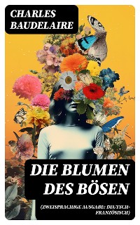 Cover Die Blumen des Bösen (Zweisprachige Ausgabe: Deutsch-Französisch)