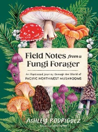 Cover Field Notes from a Fungi Forager