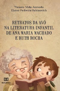 Cover Retratos da avó na literatura infantil de Ana Maria Machado e Ruth Rocha
