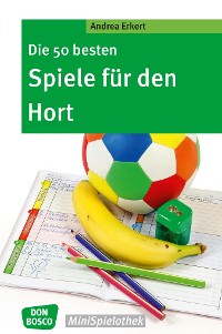 Cover Die 50 besten Spiele für den Hort - eBook