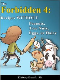 Cover Forbidden 4:  Recipes without Peanuts, Tree Nuts, Eggs or Dairy