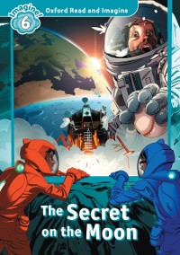 Cover Secret on the Moon (Oxford Read and Imagine Level 6)