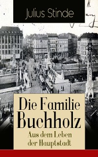 Cover Die Familie Buchholz - Aus dem Leben der Hauptstadt