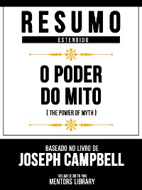 Cover Resumo Estendido - O Poder Do Mito (The Power Of Myth) - Baseado No Livro De Joseph Campbell