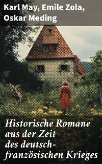 Cover Historische Romane aus der Zeit des deutsch-französischen Krieges