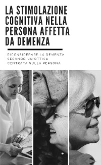 Cover La stimolazione cognitiva nella persona affetta da demenza