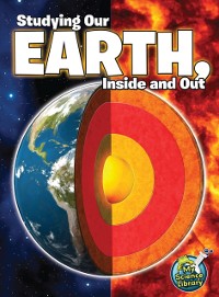 Cover Studying Our Earth, Inside and Out
