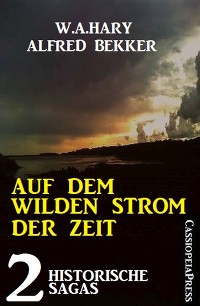 Cover Auf dem wilden Strom der Zeit: 2 historische Sagas