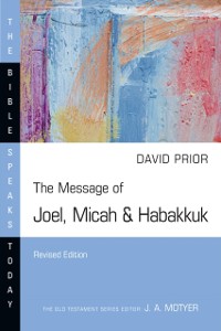 Cover The Message of Joel, Micah & Habakkuk
