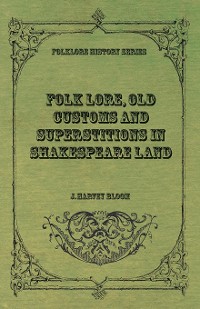 Cover Folk Lore, Old Customs and Superstitions in Shakespeare Land