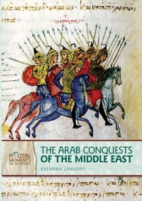 Cover Arab Conquests of the Middle East, 2nd Edition