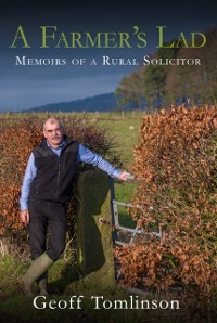Cover A Farmer's Lad : Memoirs of a Rural Solicitor