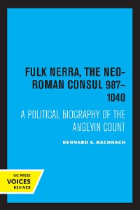 Cover Fulk Nerra, the Neo-Roman Consul 987-1040