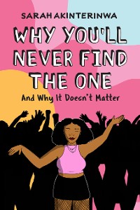 Cover Why You'll Never Find the One