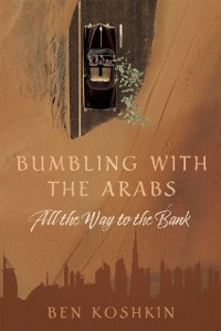 Cover Bumbling with the Arabs All the Way to the Bank