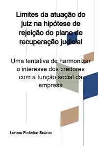 Cover Limites Da Atuação Do Juiz Na Hipótese De Rejeição Do Plano De Recuperação Judicial