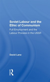 Cover Soviet Labour And The Ethic Of Communism