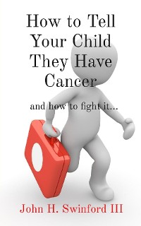 Cover How to Tell Your Child They Have Cancer