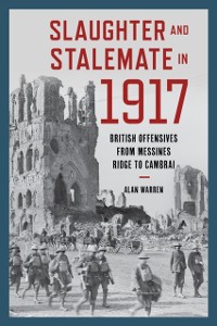 Cover Slaughter and Stalemate in 1917
