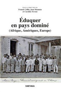 Cover Éduquer en pays dominé (Afrique, Amériques, Europe)