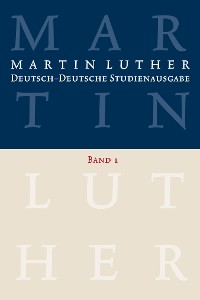 Cover Martin Luther: Deutsch-Deutsche Studienausgabe. Band 1