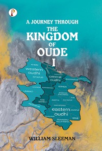 Cover A Journey through the Kingdom of Oude, Volumes I