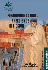 Cover Pesadumbre laboral y heroísmos de ficción