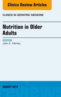 Cover Nutrition in Older Adults, An Issue of Clinics in Geriatric Medicine