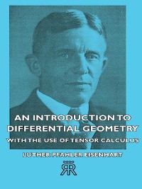 Cover An Introduction to Differential Geometry - With the Use of Tensor Calculus