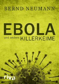 Cover Ebola und andere Killerkeime