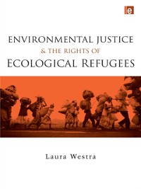 Cover Environmental Justice and the Rights of Ecological Refugees