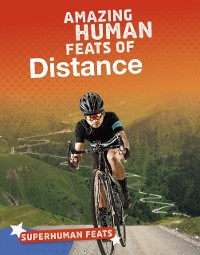 Cover Amazing Human Feats of Distance