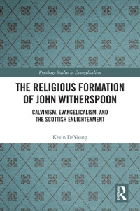 Cover The Religious Formation of John Witherspoon