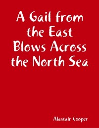 Cover A Gail from the East Blows Across the North Sea